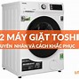 Lỗi E2 Máy Giặt Toshiba Cửa Đứng